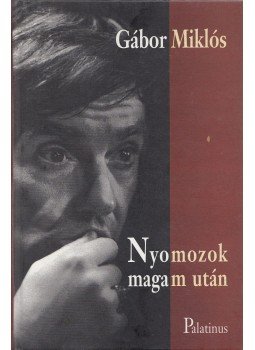 Gábor Miklós - Nyomozok magam után Gábor Miklós - Nyomozok magam után, Budapest 2003 antikvár könyv
