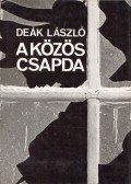 Deák László - A közös csapda