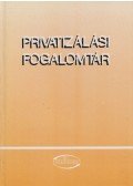 Bélyácz Iván - Privatizálási fogalomtár