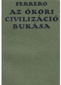 Ferrero, Guglielmo - Az ókori civilizáció bukása