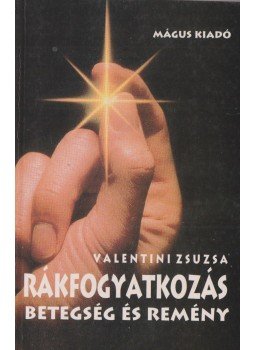 Valentini Zsuzsa - Rákfogyatkozás Valentini Zsuzsa - Rákfogyatkozás, Budapest 0 antikvár könyv
