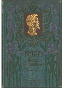 Petőfi Sándor - Petőfi Sándor összes költeményei I., Budapest 1901 antikvár könyv