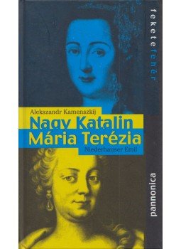 Niederhauser Emil, Alekszandr Kamenszkij - Mária Terézia / Nagy Katalin Niederhauser Emil, Alekszandr Kamenszkij - Mária Terézia / Nagy Katalin, 2000 antikvár könyv