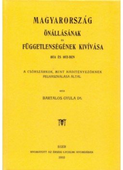 Bartalos Gyula - Magyarország önállásának és függetlenségének kivívása 1074 és 1075-ben, null 2012 antikvár könyv