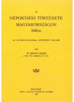 Békefi Remig - A népoktatás története Magyarországon 1540-ig, null 2012 antikvár könyv