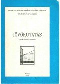 Hideg Éva,Korompai Attila,Kovács Géza,Nováky Erzsébet - Jövőkutatás
