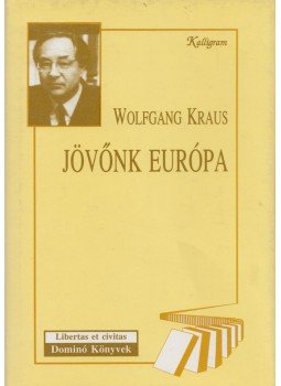 Wolfgang Kraus - Jövőnk, Európa Wolfgang Kraus - Jövőnk, Európa, Pozsony 1994 antikvár könyv