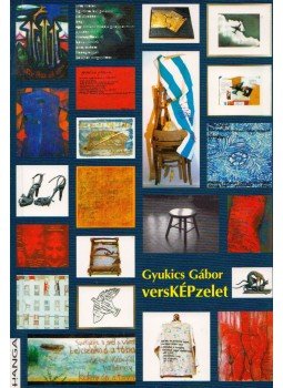 Gyukics Gábor - versKÉPzelet Gyukics Gábor - versKÉPzelet, Budapest 2005 antikvár könyv