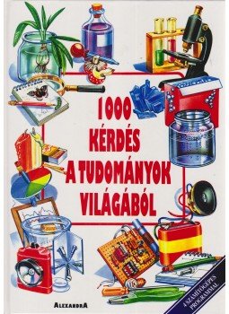 Chisholm, Jane, Beeson, David - 1000 kérdés a tudományok világából Chisholm, Jane, Beeson, David - 1000 kérdés a tudományok világából, Pécs 1998 antikvár könyv