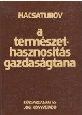 T. Sz. Hacsaturov - A természethasznosítás gazdaságtana