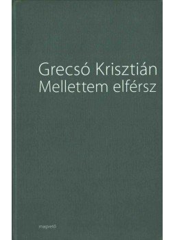 Grecsó Krisztián - Mellettem elférsz, Budapest 2014 antikvár könyv