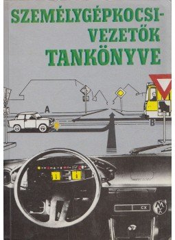 Több szerző - Személygépkocsi-vezetők tankönyve, Budapest 1990 antikvár könyv