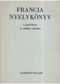 Gergelyi Mihály,Nagyajtósi István - Francia nyelvkönyv a gimnázium I. osztálya számára