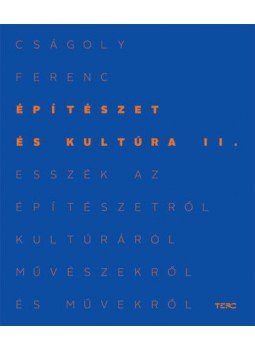  - Építészet és kultúra II. - Esszék az építészetről, kultúráról, művészekről és művekről, null 2019 antikvár könyv