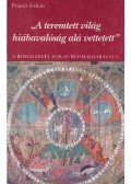 Prancz Zoltán - "A teremtett világ hiábavalóság alá vettetett"