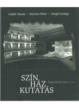 Gajdó Tamás, Korniss Péter, Szegő György - Színházkutatás (dedikált) Gajdó Tamás, Korniss Péter, Szegő György - Színházkutatás (dedikált), 1998 antikvár könyv