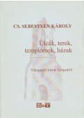 Cs. Sebestyén Károly - Utcák, terek, templomok, házak