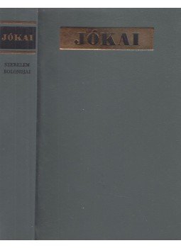 Jókai Mór - Szerelem bolondjai Jókai Mór - Szerelem bolondjai, Budapest 1972 antikvár könyv