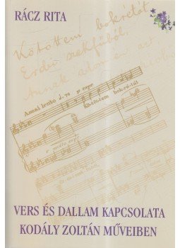 Rácz Rita - Vers és dallam kapcsolata Kodály Zoltán műveiben Rácz Rita - Vers és dallam kapcsolata Kodály Zoltán műveiben, Budapest 2006 antikvár könyv
