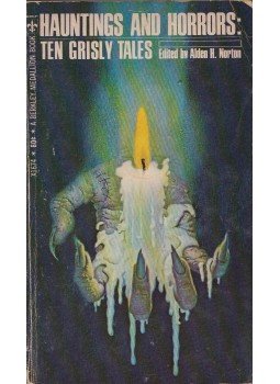 Alden H. Norton - Hauntings and Horror:Ten Grisly Tales, New York 1969 antikvár könyv