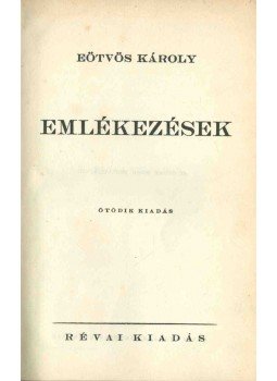 Eötvös Károly - Emlékezések Eötvös Károly - Emlékezések, 0 antikvár könyv