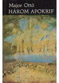 Major Ottó - Három apokrif