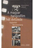 Kelecsényi László - A magyar hangosfilm hét évtizede