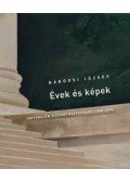 Bárdosi József - Évek és képek - Történelem és/vagy esztétikum 1960-2010