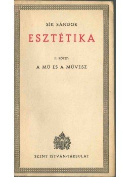 Sík Sándor - Esztétika II. Sík Sándor - Esztétika II., Budapest 1942 antikvár könyv