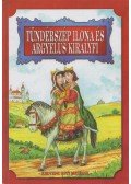 Vágó Csaba - Tündérszép Ilona és Árgyélus királyfi
