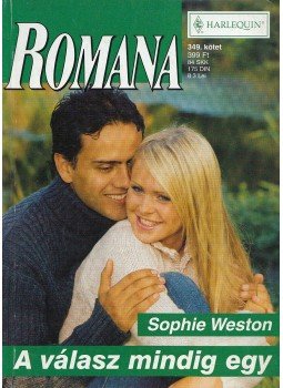 Weston, Sophie - Romana 349. kötet - A válasz mindig egy Weston, Sophie - Romana 349. kötet - A válasz mindig egy, Budapest 2006 antikvár könyv