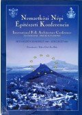 Sisa Béla,Schmidt Balázs István - Nemzetközi Népi Építészeti Konferencia