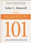 John C. Maxwell  - Felkészítés 101