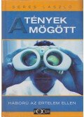Seres László - A tények mögött