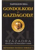Napoleon Hill - Gondolkodj és gazdagodj!
