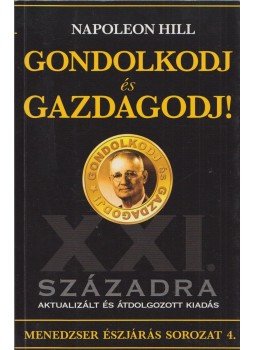 Napoleon Hill - Gondolkodj és gazdagodj! Napoleon Hill - Gondolkodj és gazdagodj!, Budapest 2011 antikvár könyv