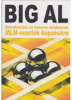 Tom Schreiter - Big Al - Szórakoztató és hasznos módszerek MLM-vezetők képzésére Tom Schreiter - Big Al - Szórakoztató és hasznos módszerek MLM-vezetők képzésére, Budapest 2005 antikvár könyv