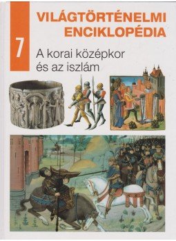 Eperjessy László (szerk.) - A korai középkor és az iszlám Eperjessy László (szerk.) - A korai középkor és az iszlám, Budapest 2007 antikvár könyv