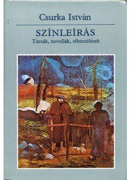 Csurka István - Színleírás (dedikált) Csurka István - Színleírás (dedikált), Budapest 1984 antikvár könyv