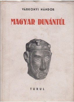 Várkonyi Nándor - Magyar Dunántúl Várkonyi Nándor - Magyar Dunántúl, Budapest 1944 antikvár könyv