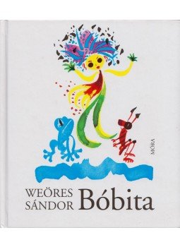 Weöres Sándor - Bóbita, Budapest 2003 antikvár könyv