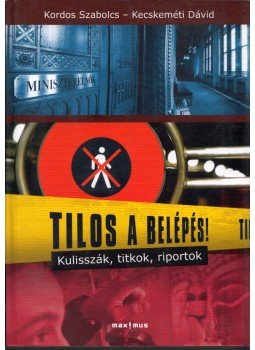Kordos Szabolcs, Kecskeméti Dávid - Tilos a belépés! Kordos Szabolcs, Kecskeméti Dávid - Tilos a belépés!, Szeged 2010 antikvár könyv