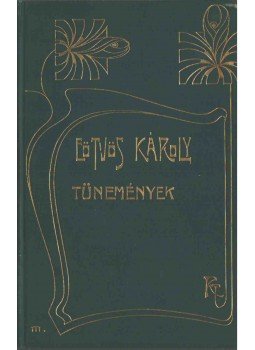 Eötvös Károly - Tünemények, Budapest 1905 antikvár könyv