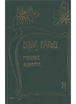 Eötvös Károly - Magyar alakok, Budapest 1904 antikvár könyv