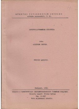 Aixinger István - Ásványolajtermékek hőbontása Aixinger István - Ásványolajtermékek hőbontása, Budapest 1952 antikvár könyv