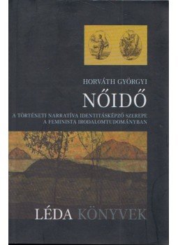 Horváth Györgyi - Nőidő Horváth Györgyi - Nőidő, Budapest 2007 antikvár könyv