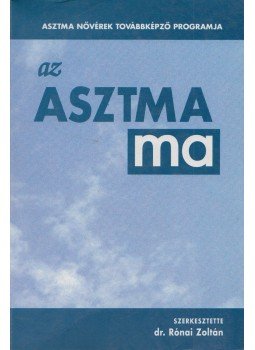 Rónai Zoltán - Az asztma ma Rónai Zoltán - Az asztma ma, 1998 antikvár könyv