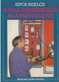 Sipos Miklós - A villanyszerelés alapműveletei