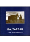 Bene János - Bajtársak - Lázár Sándor fotóalbuma