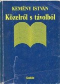 Kemény István - Közelről s távolból